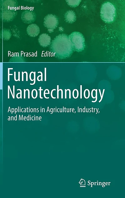 Fungal Nanotechnology: Applications Agriculture, Industry, and Medicine
