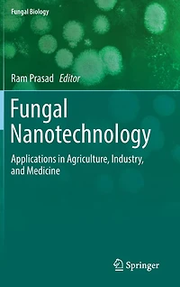 Fungal Nanotechnology: Applications Agriculture, Industry, and Medicine
