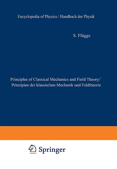 Principles Of Classical Mechanics And Field Theory / Prinzipien Der Klassischen Mechanik Und Feldtheorie