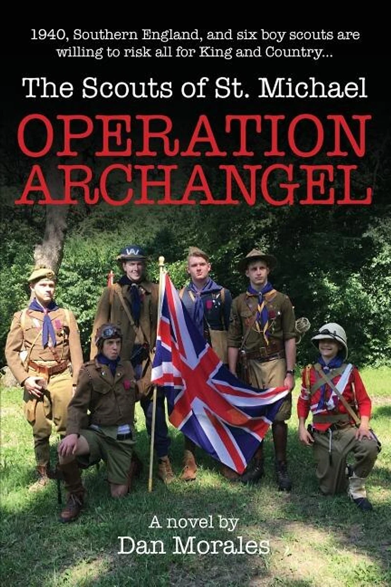 Operation Archangel: 1940, Southern England, and six boy scouts are willing to risk all for King Country...