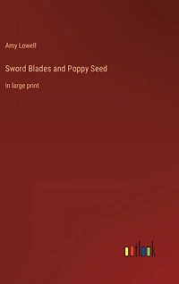 Sword Blades and Poppy Seed: in large print