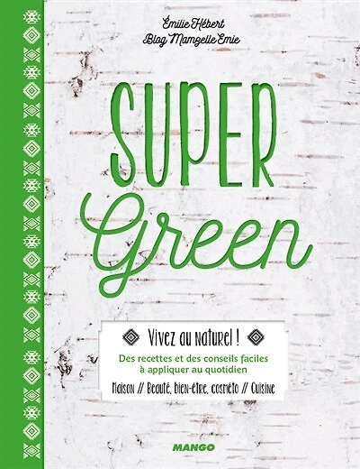 Super green: vivez au naturel !