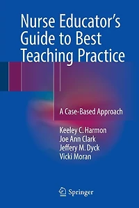 Nurse Educator's Guide to Best Teaching Practice: A Case-Based Approach