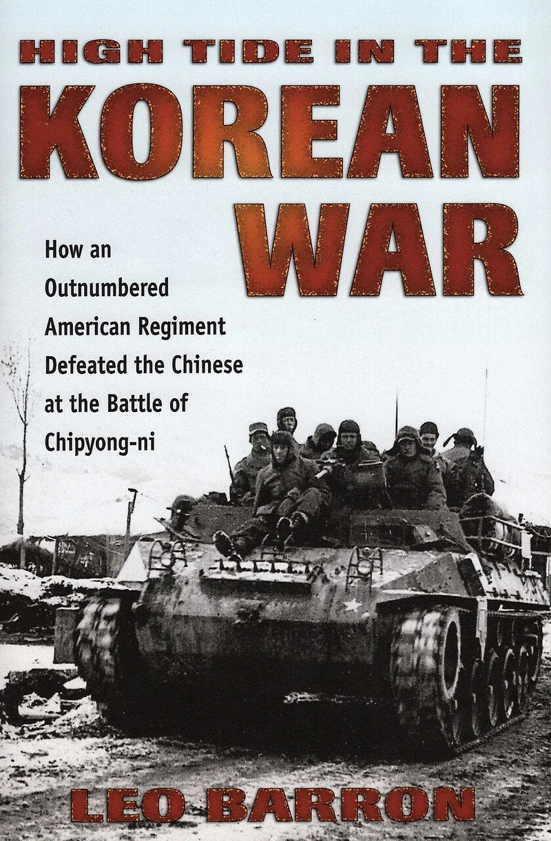 High Tide The Korean War: How An Outnumbered American Regiment Defeated Chinese At Battle Of Chipyong-ni