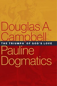 Pauline Dogmatics: The Triumph Of God's Love