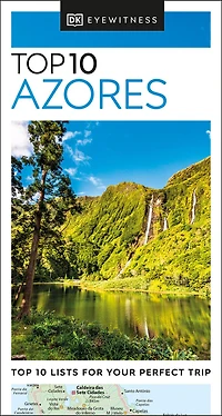 DK Top 10 Azores: lists for your perfect trip, plus an all-weather folded map