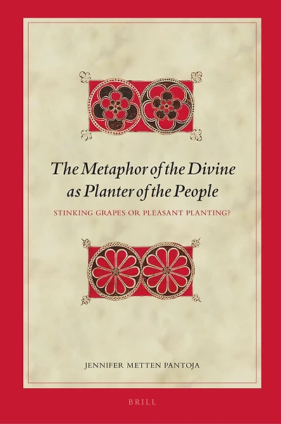 The Metaphor of the Divine as Planter of the People: Stinking Grapes or Pleasant Planting?
