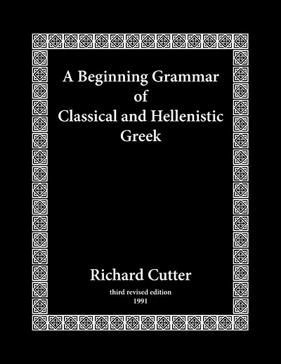 A Beginning Grammar of Classical and Hellenistic Greek