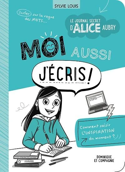 Alice Aubry - Moi aussi j’écris!