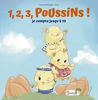1, 2, 3, poussins !: je compte jusqu'à 10