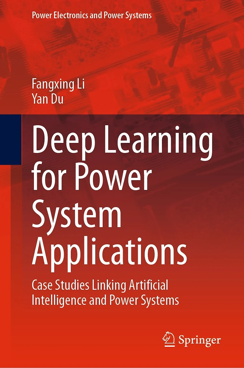 Deep Learning for Power System Applications: Case Studies Linking Artificial Intelligence and Systems