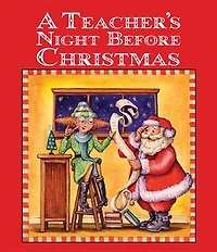 A Teacher's Night Before Christmas
