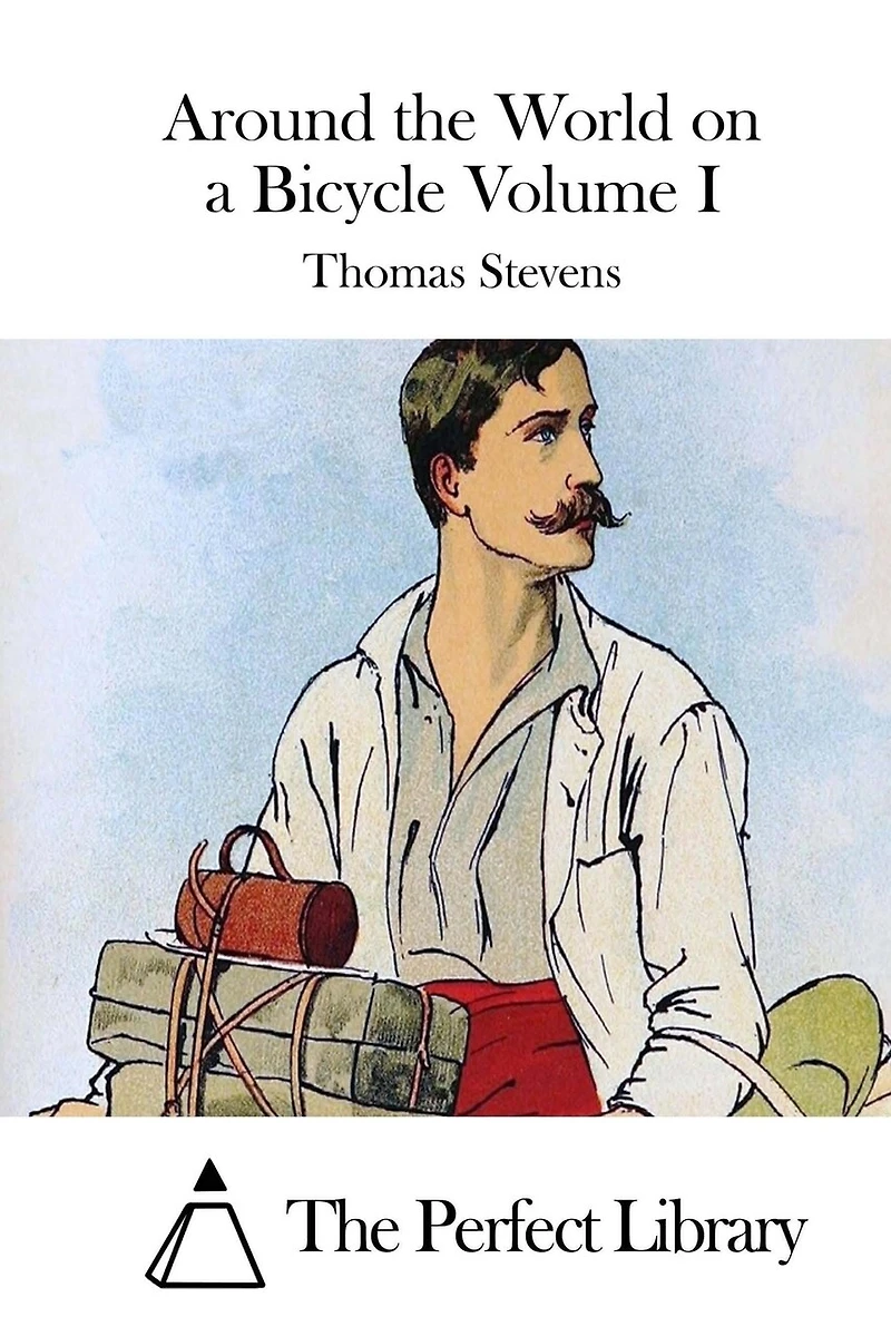 Around the World on a Bicycle Volume I