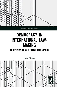 Democracy International Law-Making: Principles from Persian Philosophy