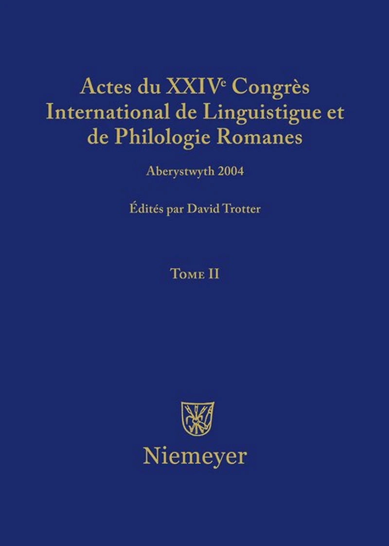 Actes du XXIV Congrès International de Linguistique et de Philologie Romanes. Tome II