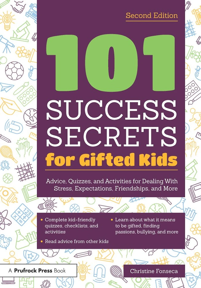 101 Success Secrets for Gifted Kids: Advice, Quizzes, and Activities Dealing With Stress, Expectations, Friendships, More