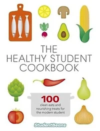 The Healthy Student Cookbook: Featuring recipes from Joe Wicks, Nando’s, Pizza Express, and many more