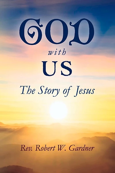 GOD WITH US: The Story of Jesus