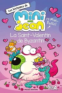 Les aventures de mini-jean et mini-bulle la Saint-Valentin de Byzantin
