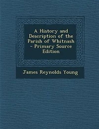A History and Description of the Parish Whitnash - Primary Source Edition