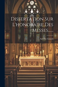 Dissertation Sur L'honoraire Des Messes......