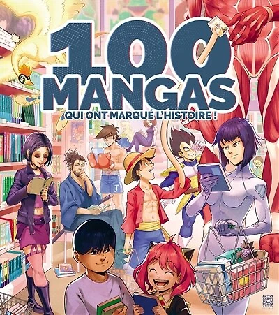 LES 100 MANGAS QUI ONT MARQUE L'HISTOIRE