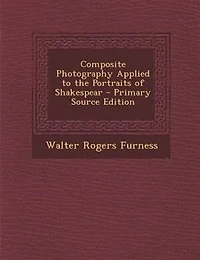 Composite Photography Applied to the Portraits of Shakespear