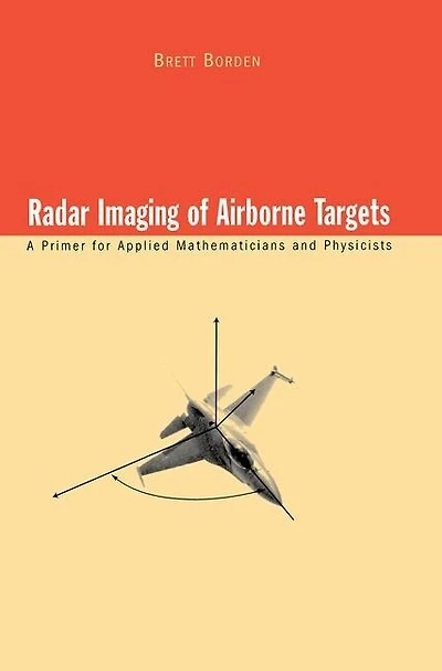 Radar Imaging of Airborne Targets: A Primer for Applied Mathematicians and Physicists