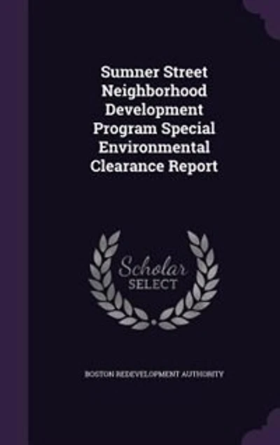 Sumner Street Neighborhood Development Program Special Environmental Clearance Report
