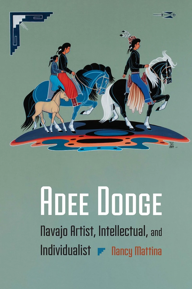 Adee Dodge: Navajo Artist, Intellectual, and Individualist