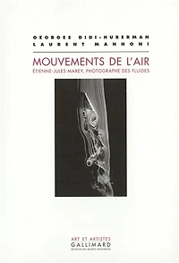 Mouvements de l'air : Etienne-Jules Marey, photographe des fluides: Etienne-Jules Marey, photographe des fluides