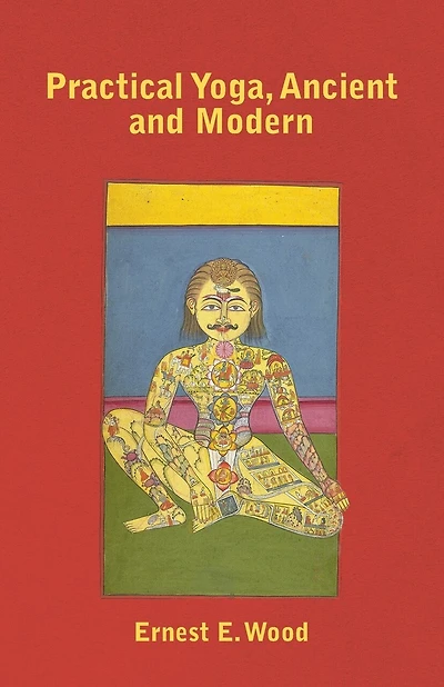 Practical Yoga, Ancient and Modern