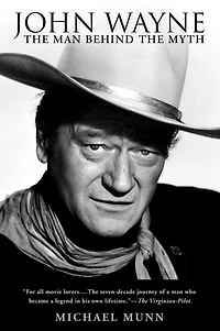John Wayne: The Man Behind Myth