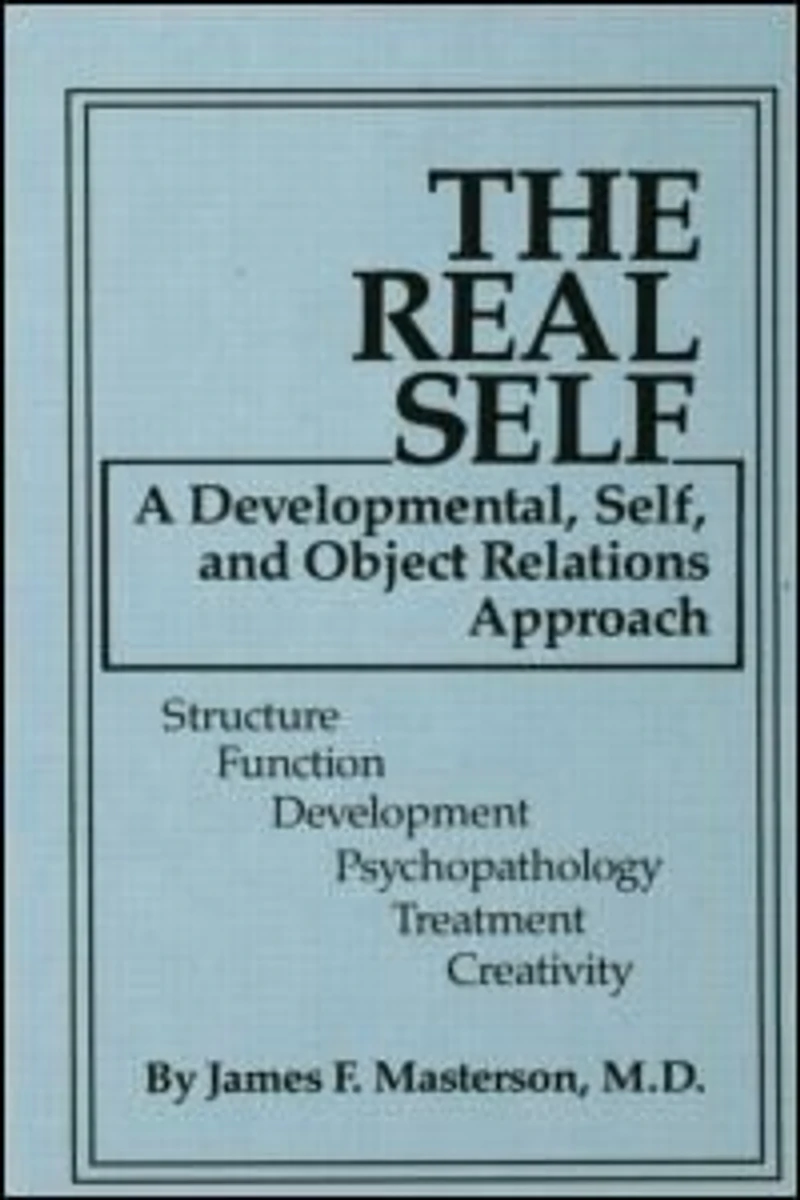 The Real Self: A Developmental, Self And Object Relations Approach