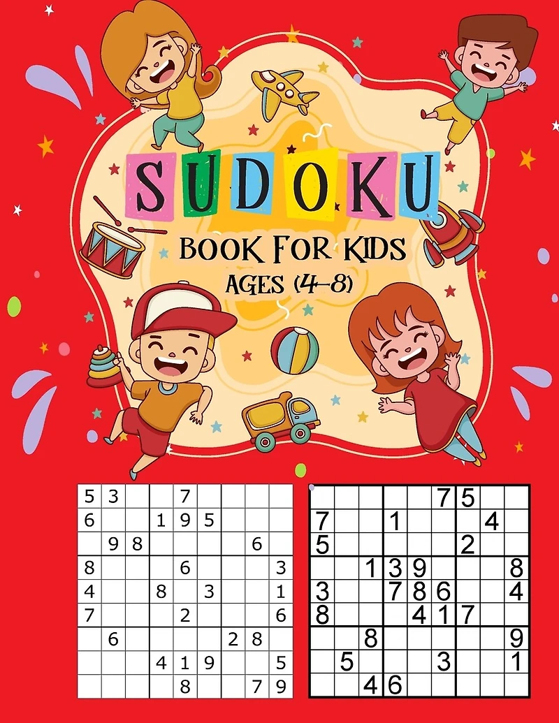 Sudoku Book for Kids Ages 4-8: The Super Sudoku Book For Smart Kids Ages 4-8,100+ Sudoku Puzzles From Beginner to Advanced, Kids Activities Books, Challenging Fun Brain Teasers and Logic Puzzles for Smart Kids