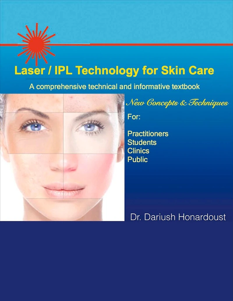 Laser / IPL Technology for Skin Care: A Comprehensive Technical and Informative Textbook