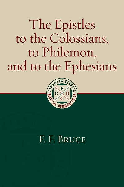 The Epistles To Colossians, Philemon, And Ephesians
