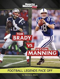 Tom Brady vs. Peyton Manning: Football Legends Face Off