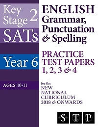 KS2 SATs English Grammar, Punctuation & Spelling Practice Test Papers 1, 2, 3 & 4 for the New National Curriculum 2018 & Onwards (Year 6: Ages 10-11)