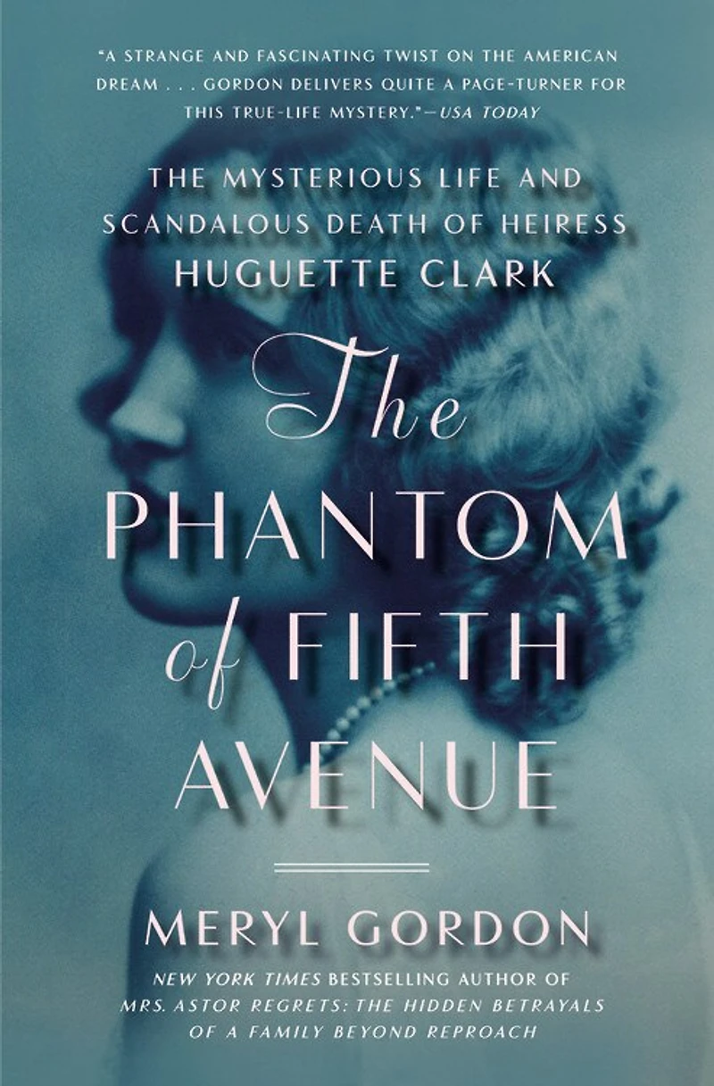 The Phantom of Fifth Avenue: Mysterious Life and Scandalous Death Heiress Huguette Clark