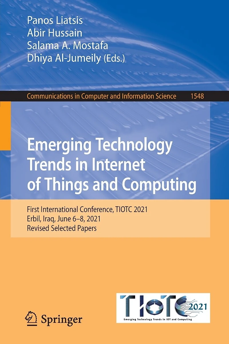 Emerging Technology Trends Internet of Things and Computing: First International Conference, TIOTC 2021, Erbil, Iraq, June 6-8, Revised Selected Papers
