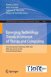 Emerging Technology Trends Internet of Things and Computing: First International Conference, TIOTC 2021, Erbil, Iraq, June 6-8, Revised Selected Papers