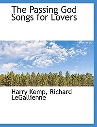 The Passing God: Songs for Lovers (Classic Reprint)