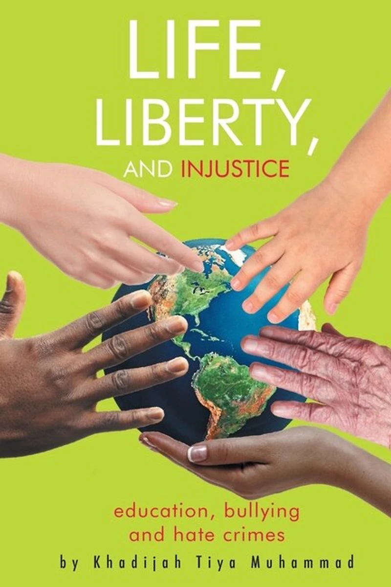 Life, Liberty, and Injustice: Education, Bullying, Hate Crimes