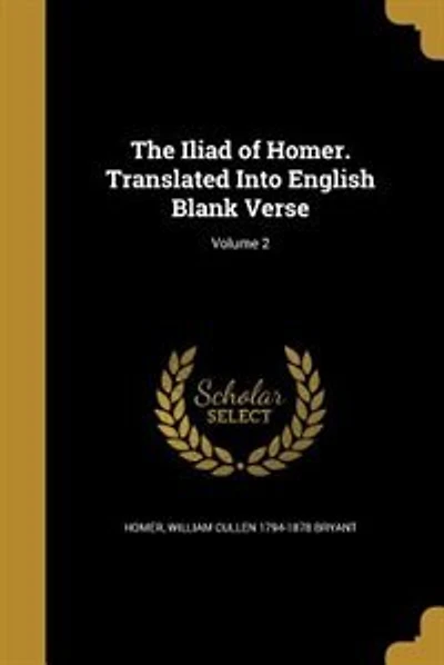The Iliad of Homer. Translated Into English Blank Verse; Volume 2