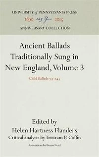 Ancient Ballads Traditionally Sung in New England, Volume 3: Child Ballads 95-243