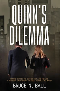 Quinn's Dilemma: Trapped Between The Justice Dept., The Mob and a Notorious Union Brings Intrigue, Violence and Murder