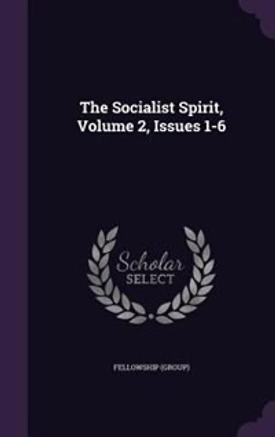 The Socialist Spirit, Volume 2, Issues 1-6