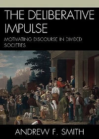 The Deliberative Impulse: Motivating Discourse Divided Societies