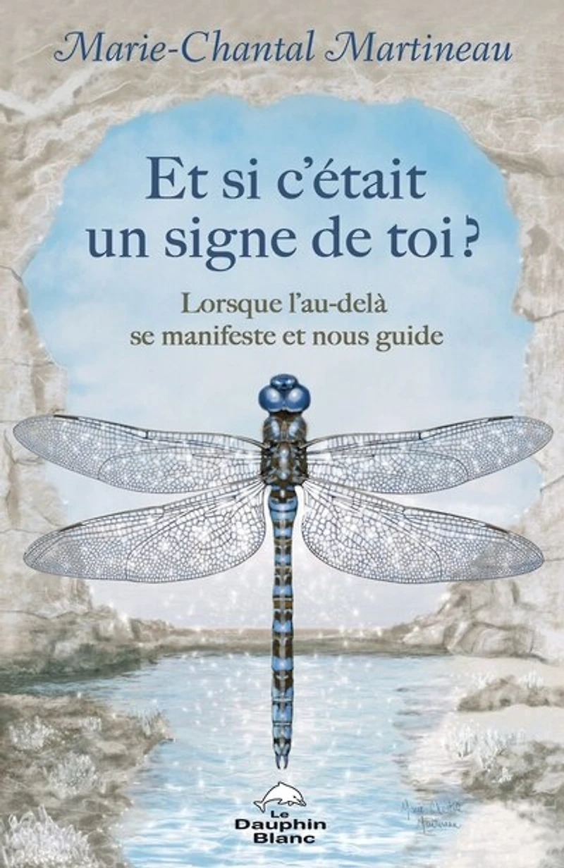 et si c’était un signe de toi? : Lorsque l’au-delà se manifeste nous guide: guide